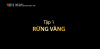 Phim tài liệu: VƯƠN MÌNH CÙNG ĐẤT NƯỚC