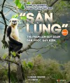 Loài động vật hoang dã là báu vật của Việt Nam: “Săn lùng” thủ phạm làm suy giảm đàn voọc quý hiếm (Bài 2)